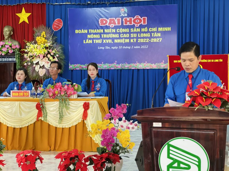 Đoàn Thanh niên Nông trường cao su Long Tân tổ chức Đại hội Đoàn TNCS Hồ Chí Minh lần thứ XVII, nhiệm kỳ 2022 - 2027